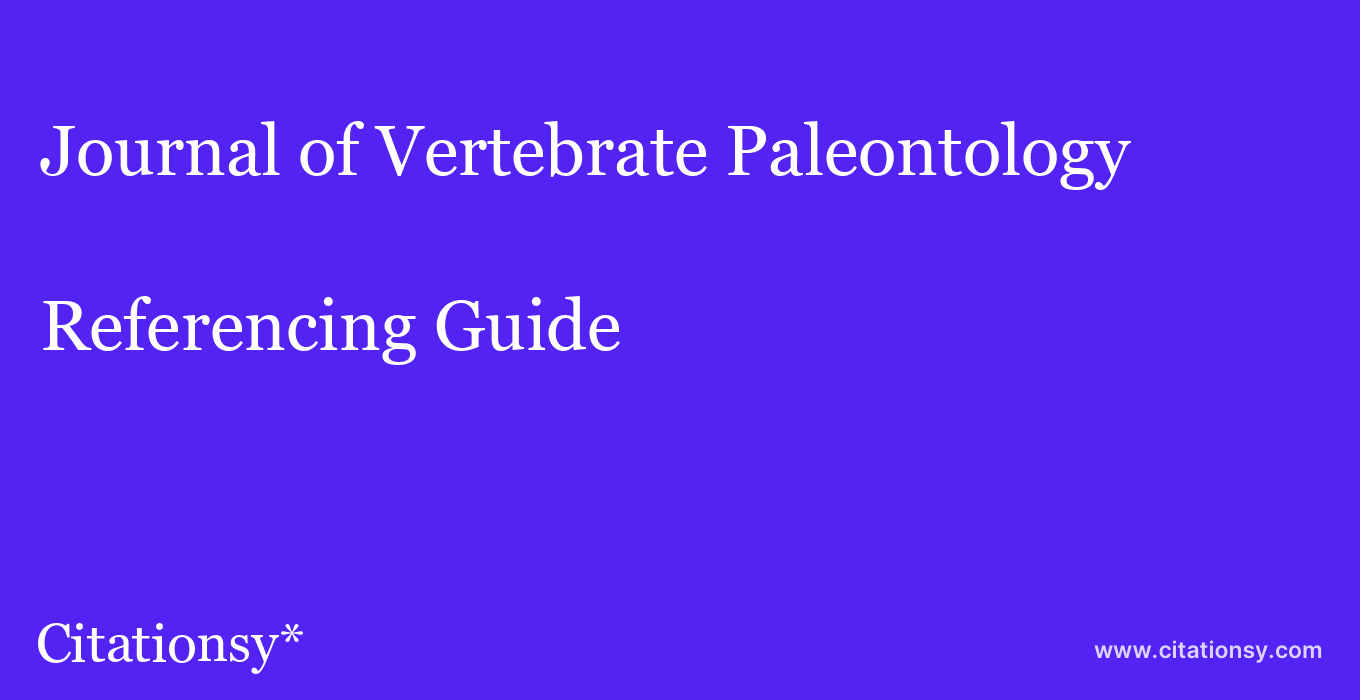 cite Journal of Vertebrate Paleontology  — Referencing Guide